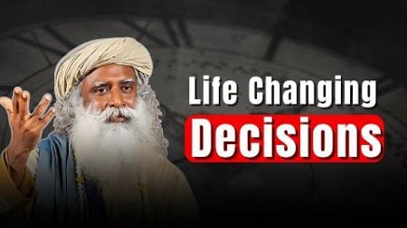 🔴 Make Life Changing Decisions with Confidence | Sadhguru’s Life Lessons