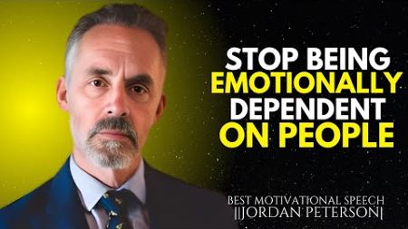 STOP BEING EMOTIONALLY DEPENDENT ON PEOPLE JORFAN PETERSON MOTIVATNAL SPECH