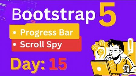 Day-15 : Bootstrap 5 Tutorial - Progress Bar &amp; Scroll Spy | Frontend Web Development Course #course