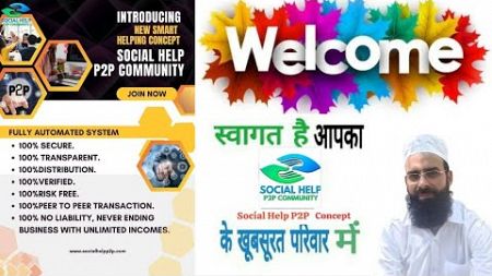 SOCIAL HELP P2P COMUNITY Plan PRESENTATION By Mr. NAVED ANWAR SIR