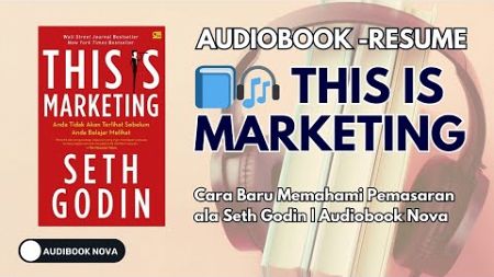 📘🎧 This is Marketing: Cara Baru Memahami Pemasaran ala Seth Godin | Audiobook Nova