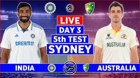 India vs Australia 5th Test Day 3 Live | IND vs AUS 5th Test Live Scores &amp; Commentary