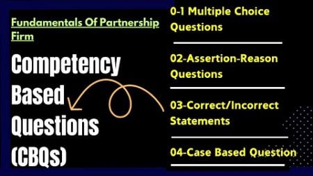 CBQ&#39;S on Fundamentals Of Partnership Firm | MCQs, Assertion-Reason, Case Studies &amp; More