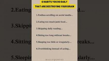 6 Habits you do daily that are destroying your brain?