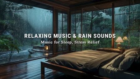 Peaceful Bedroom Space | Relaxing Piano Music &amp; Rain Sounds for Deep Sleep, Stress Relief, Calming