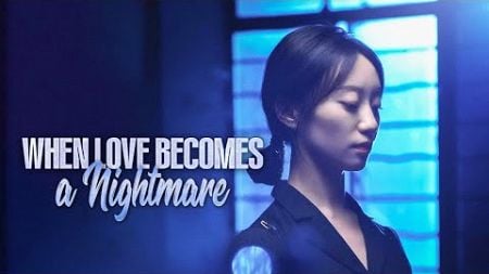 When Love Becomes a Nightmare | DramaBox