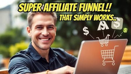 Become a SUPER Affiliate with This Proven Funnel! (Super Affiliate Funnel) THIS FUNNEL SIMLPY WORKS!