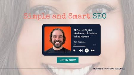 Mastering Marketing with RJ Licata: Ruthless Prioritization &amp; Strategic SEO Simple &amp; Smart SEO Show