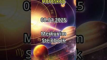 Sternenhimmel Horoskop ⭐ Mittwoch der 08.01.2025 | Merkur im Steinbock