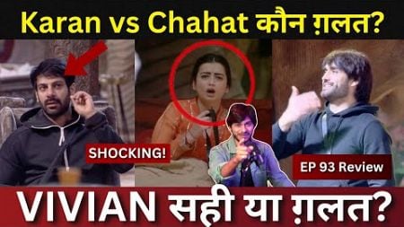 Bigg Boss 18 EP 93 Review Karan vs Chahat कौन ग़लत? Vivian सही या ग़लत?