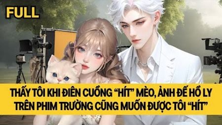 [FULL REVIEW] ẢNH ĐẾ HỒ LY CŨNG MUỐN ĐƯỢC TÔI “HÍT”