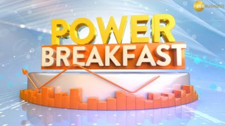 Good Morning! Start your day with Zee Business Power Breakfast