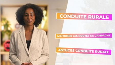 Les meilleures stratégies pour conduire efficacement en milieu rural