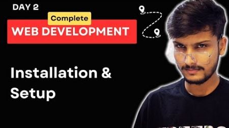 Installation &amp; Setup for web development | part 2 | Akshat Tiwari