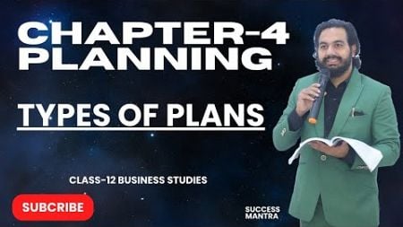 Types of Plans | Chapter 4 Planning | Class 12 Business Studies | CA Mansh Kalra