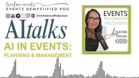 AItalks_Ep 5: AI in Events &amp; Event Management Case Studies