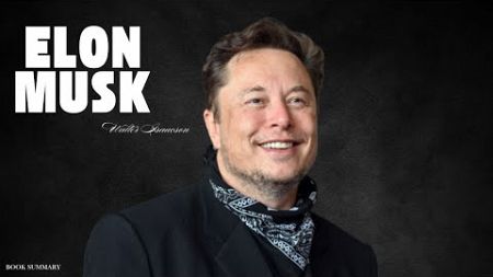 Elon Musk. Walter Isaacson.Book Summary #motivation #booksummary #biography #personalgrowth #grow