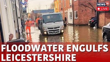 UK Flooding 2025 LIVE: Warning Issued For Parts Of Leicestershire As Flooding Wreaks Havoc | N18G