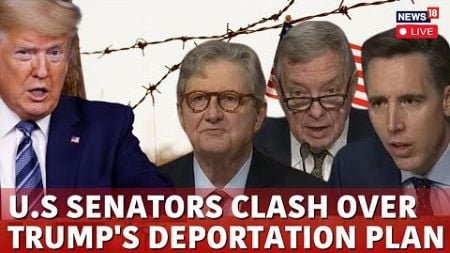 Trump Deportation Plan Updates | US Senators Debate Over Trump&#39;s Mass Deportation Plan | Live | N18G