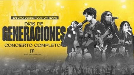 DIOS DE GENERACIONES - MIEL SAN MARCOS - CONCIERTO COMPLETO - EN VIVO DESDE HOUSTON TEXAS