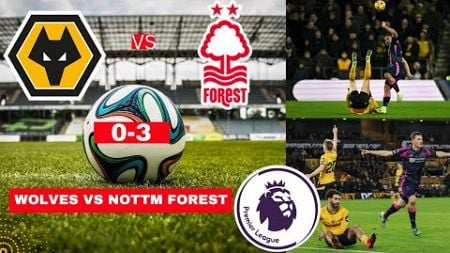 Wolves vs Nottingham Forest 0-3 Live Stream Premier League EPL Football Match Today Score Highlights