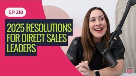 E218: 2025 Resolutions for Direct Sales Leaders - Modern Direct Seller Podcast