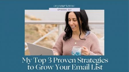 227. My Top 3 Proven Strategies to Grow Your Email List (From Someone With 45K Subs)+ HUGE BOOK A...