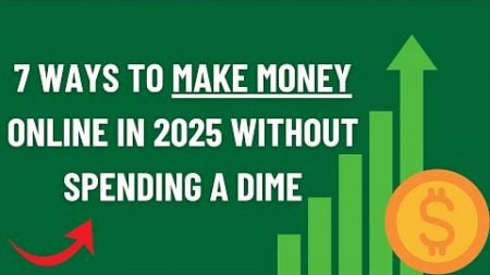 7 Ways to Make Money Online in 2025 Without Spending a Dime