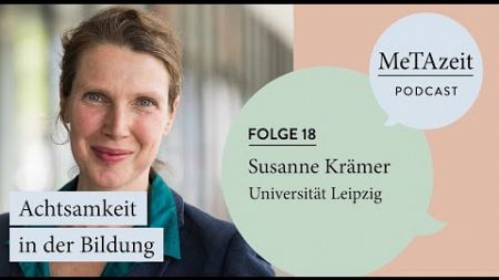 MeTAzeit Podcast - Folge 18 - Susanne Krämer | Achtsamkeit in der Bildung