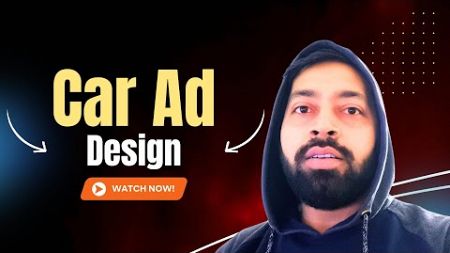 Car Ad Design Made Easy | A Step by Step Tutorial