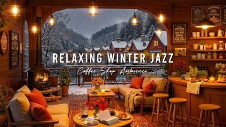 Jazz Relaxing Music at Winter Coffee Shop Ambience ⛄ Warm Jazz Music &amp; Crackling Fireplace for Work