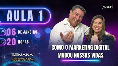 Aula 01: Como o Marketing Digital Mudou Nossas Vidas