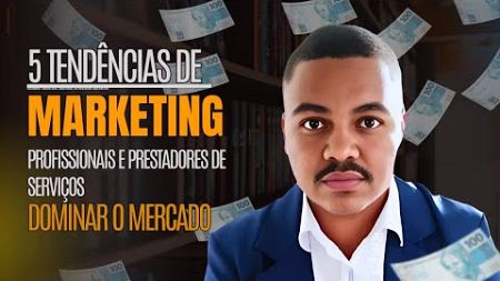 5 Tendências de Marketing 2025: Como Profissionais e Prestadores de Serviços Podem Dominar o Mercado