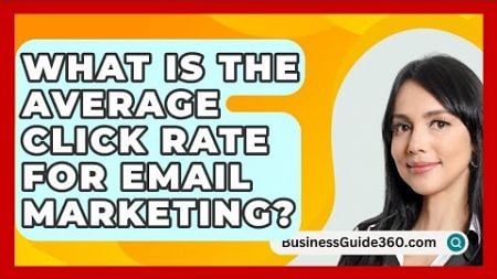 What Is The Average Click Rate For Email Marketing? - BusinessGuide360.com