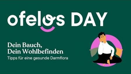 Ofelos Day Dein Bauch, Dein Wohlbefinden