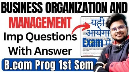 BUSINESS ORGANIZATION AND MANAGEMENT: Important Question With Answer Bcom 1st Semester - DU SOL