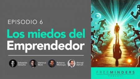 Los miedos del emprendedor | The Freeminders