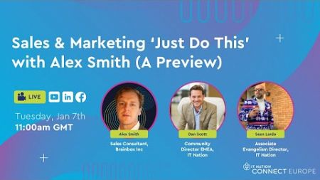 Sales &amp; Marketing ‘Just Do This’ with Alex Smith (A Preview)