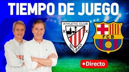 ATHLETIC BILBAO VS FC BARCELONA | Tiempo de Juego COPE | Radio Cadena COPE