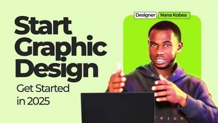 How to Start Graphic Design in 2025: Beginner&#39;s Guide