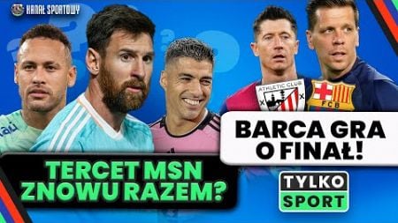 BARCELONA W ARABII SAUDYJSKIEJ, MESSI, NEYMAR I SUAREZ ZNÓW RAZEM? POL I GĄSKA – TYLKO SPORT