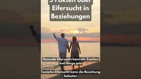 5 Fakten über Eifersucht in Beziehungen #BeziehungsTipps #LiebeVerstehen #BeziehungsFakten