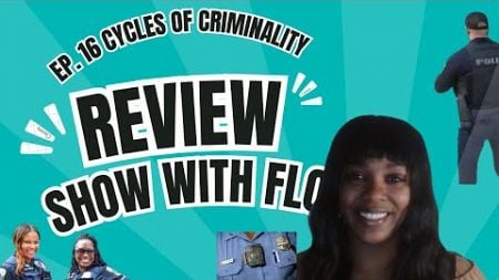 CYCLES OF CRIMINALITY: BODY CAM REVIEW EP 16