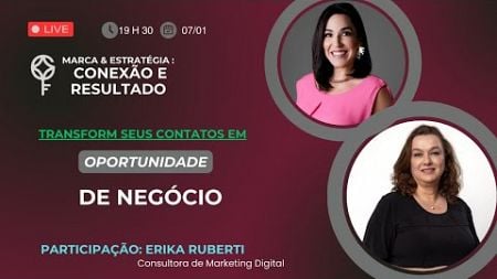 TRANSFORME SEUS CONTATOS EM OPORTUNIDADES DE NEGÓCIO