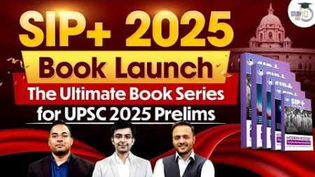 SIP+ 2025 by StudyIQ | Your Ultimate Guide to UPSC Prelims Success | All You Need to Know