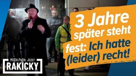 Video 3 Jahre später steht fest: Ich hatte leider recht! - Jozef Rakicky (WerteUnion)