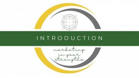 INTRO: Marketing In your Strengths Series