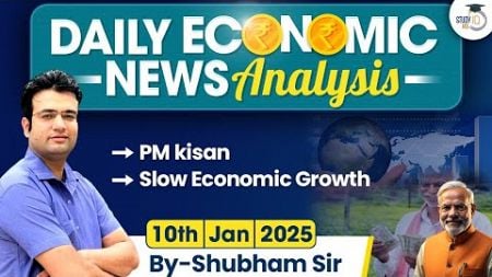 Daily Economic News Analysis | 10th January 2025 | Economic Current Affairs