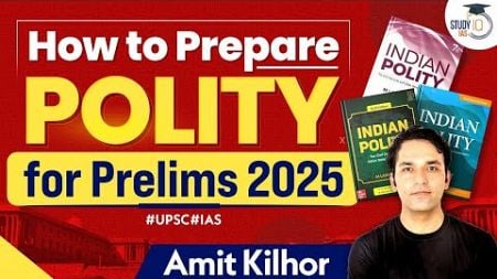 How to Prepare Polity for UPSC Prelims 2025 | Complete Strategy for Beginners