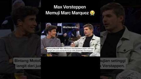 Max Versteppen Memuji Marc Marquez 😭 - #marcmarquez #motogp